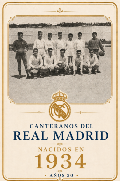 Canteranos Real Madrid nacidos en 1934